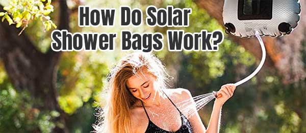 How Do Solar Shower Bags Work?